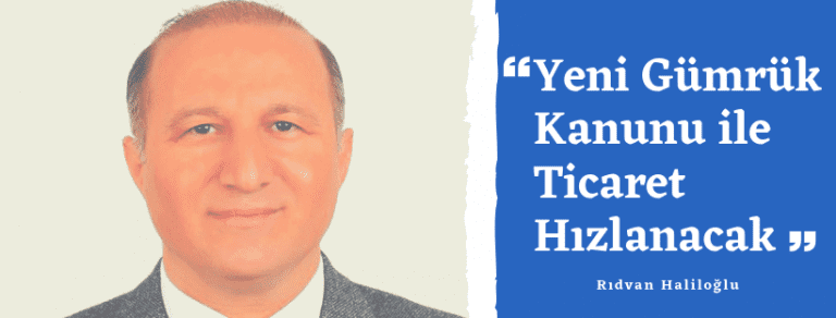 Yeni Gümrük Kanunu ile Ticaret Hızlanacak